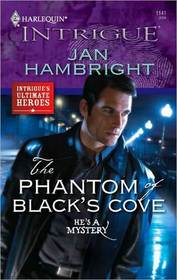 The Phantom of Black's Cove (He's a Mystery) (Harlequin Intrigue, No 1141)