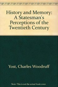 History and Memory: A Statesman's Perceptions of the Twentieth Century