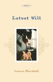 Latest Will: Poems