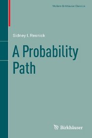 A Probability Path (Modern Birkhuser Classics)