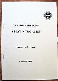 Canadian history: A play in two acts : inaugural lecture for the Chair of Canadian Studies