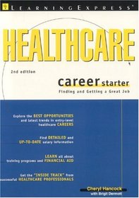 Healthcare Career Starter, 2nd Edition (Healthcare Career Starter)