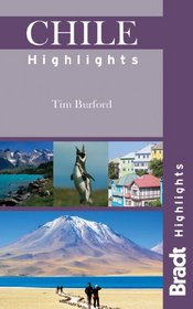 Chile Highlights (Bradt Travel Guide Chile Highlights)