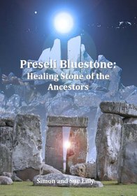 Preseli Bluestone: Healing Stone of the Ancestors