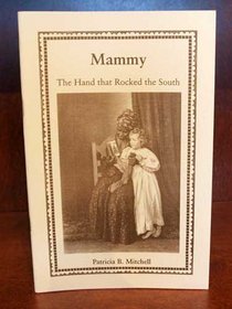 Mammy: The Hand That Rocked the South
