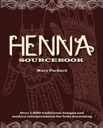 Henna Sourcebook: Over 1,000 traditional designs and modern interpretations for body decorating