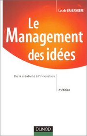 Le management des idees (French Edition)