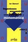Ingeniosos Encuentros Entre Juegos y Matematica / Ingenious Encounters Between Games and Math (Spanish Edition)