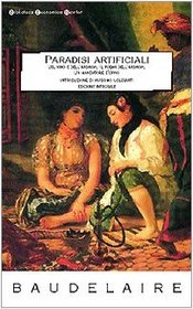 Paradisi artificiali: Del vino e dell'hashish-Il poema dell'hashish-Un mangiatore d'oppio