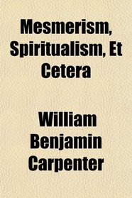 Mesmerism, Spiritualism, Et Cetera