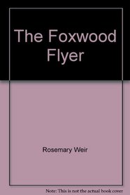 Foxwood Flyer (Reindeer Bks.)
