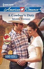 A Cowboy's Duty (Rodeo Rebels, Bk 5) (Harlequin American Romance, No 1414)
