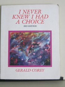 I never knew I had a choice (Psychology-Counseling Series)