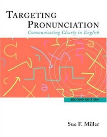 Targeting Pronunciation: Communicating Clearly in English, Second Edition