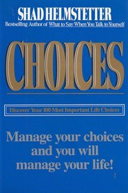 Choices: Discover Your 100 Most Important Life Choices