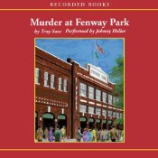 Murder At Fenway Park (Mickey Rawlings, Bk 1) (Audio CD) (Unabridged)
