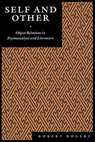 Self and Other: Object Relations in Psychoanalysis and Literature (Psychoanalitic Crosscurrents)