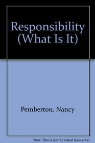 Responsibility (What Is It)
