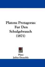 Platons Protagoras: Fur Den Schulgebrauch (1871)