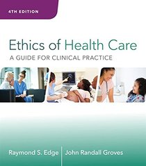 Ethics of Health Care: A Guide for Clinical Practice (MindTap Course List)