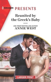 Reunited by the Greek's Baby (Harlequin Presents, No 4081) (Larger Print)
