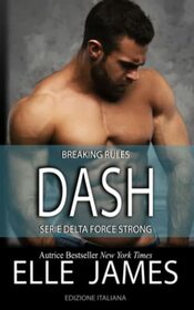 DASH: BREAKING RULES (Delta Force Strong (Italiano)) (Italian Edition)
