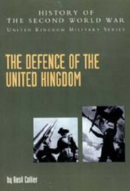 Defence of the United Kingdom 2004: History of the Second World War: United Kingdom Military Series: Official Campaign History