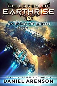 An Echo of Earth: Children of Earthrise Book 3