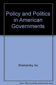 Policy and Politics in American Governments