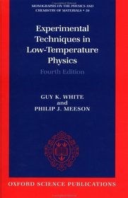 Experimental Techniques in Low-Temperature Physics (Monographs on the Physics and Chemistry of Materials, 59)