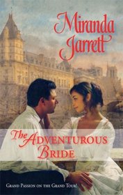The Adventurous Bride (Love on the Grand Tour, Bk 1) (Harlequin Historical, No 828)