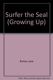 Surfer the Seal (Growing Up)