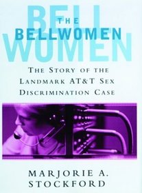 The Bellwomen: The Story of the Landmark ATT Sex Discrimination Case