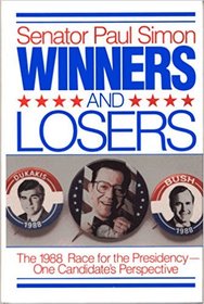 Winners and Losers: The 1988 Race for the Presidency-One Candidate's Perspective