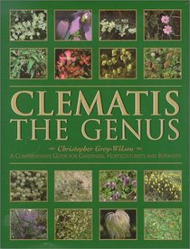 Clematis: The Genus : A Comprehensive Guide for Gardeners, Horticulturists and Botanists