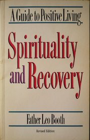 Spirituality and Recovery: A Guide to Positive Living