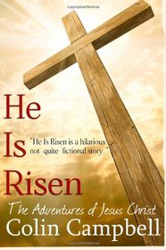 He is Risen: The Adventures of Jesus Christ