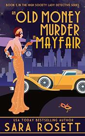 An Old Money Murder in Mayfair (High Society Lady Detective, Bk 5)