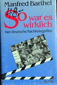 So war es wirklich: Der deutsche Nachkriegsfilm (German Edition)