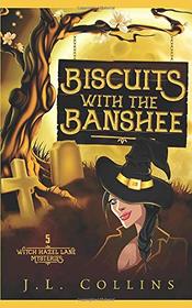 Biscuits With The Banshee (Witch Hazel Lane Mysteries)