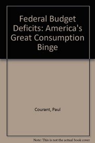 Federal Budget Deficits: America's Great Consumption Binge (Prentice-Hall International Series in Systems and Control Engineering)