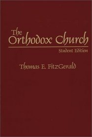 The Orthodox Church : Student Edition (Denominations in America (Paperback))
