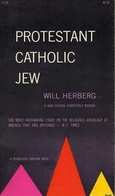 Protestant, Catholic, Jew: An Essay in American Religious Sociology