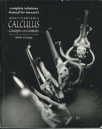 Complete Solutions Manual for Stewart's Multivariable Calculus: Concepts and Contexts