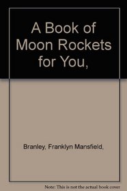 A Book of Moon Rockets for You,