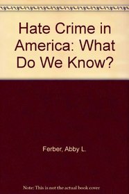 Hate Crime in America : What Do We Know? (Issue series in social research and social policy)