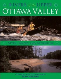 Rivers of the Upper Ottawa Valley: Myth, Magic and Adventure