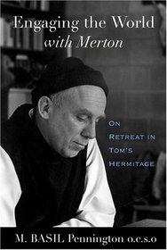 Engaging The World With Merton: On Retreat In Tom's Hermitage