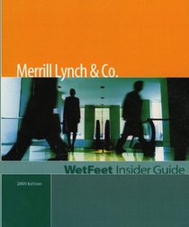 Merrill Lynch & Co., 2005 Edition: WetFeet Insider Guide (Wetfeet Insider Guide)
