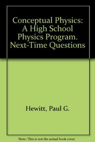 Addison-Wesley Conceptual Physics: A High School PHysics Program (Next-Time Questions)